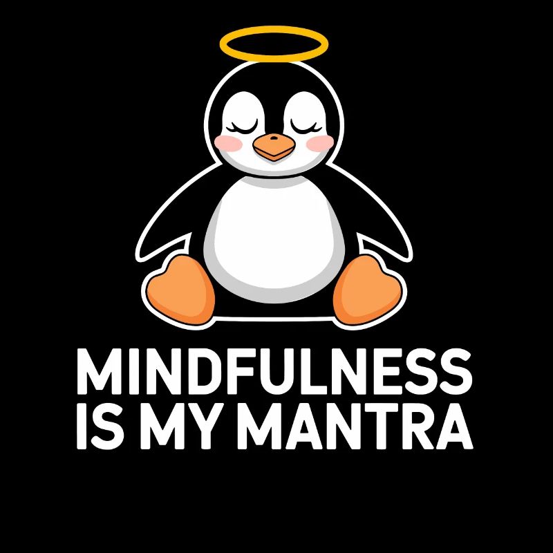 Mindfulness is my mantra Penguin