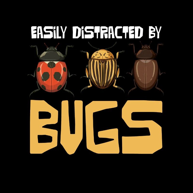 Easily distracted by bugs Design