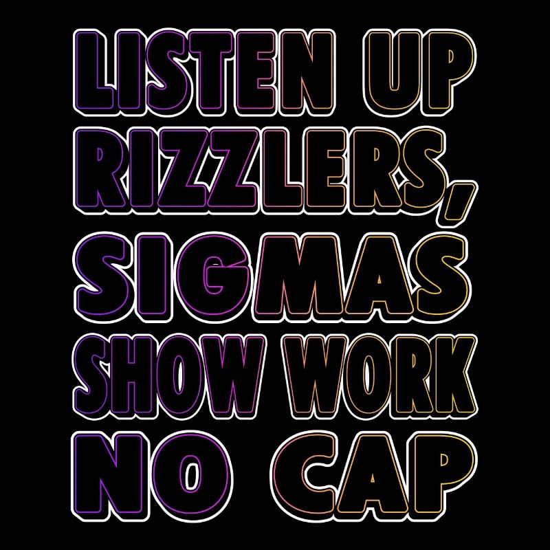 Listen Up Rizzlers, le spectacle de Sigma Work No Cap -