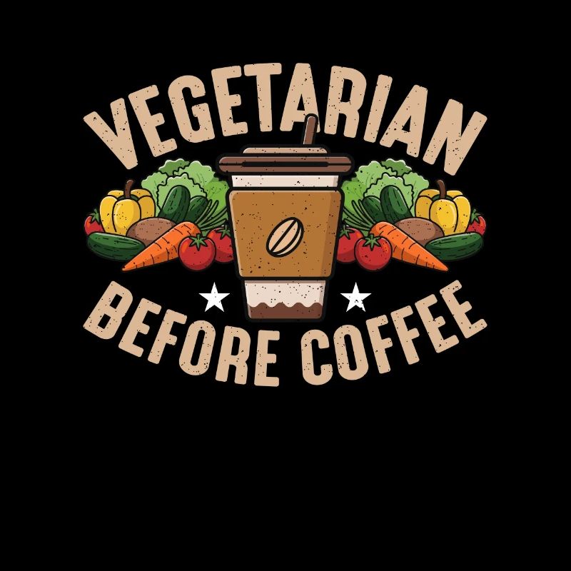 Vegetarian Before Coffee Veganism Coffee Lover