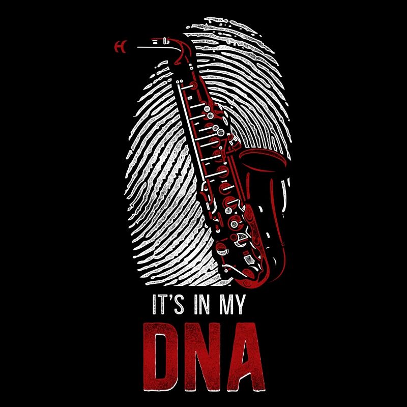Saxophone It's In My Dna