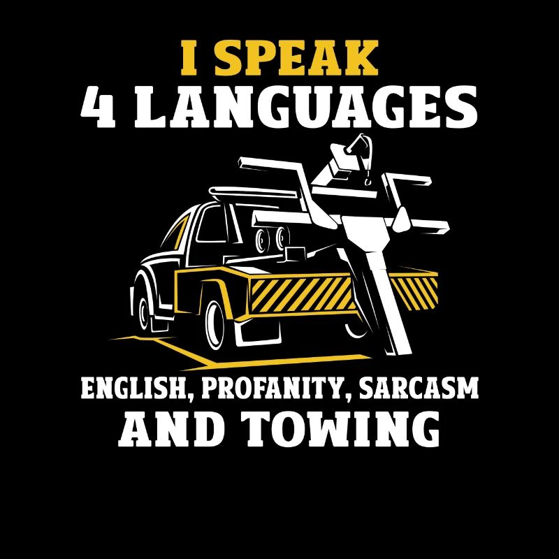 I speak 4 languages Towing Sarcasm
