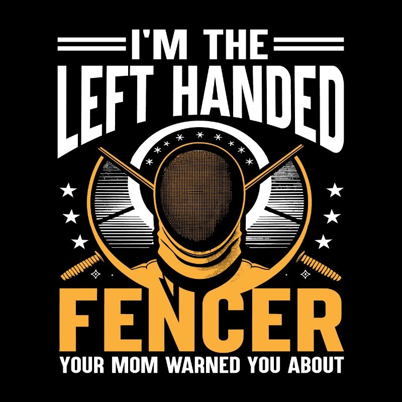 Ich bin der linkshändige Fechter, den deine Mutter gewarnt hat