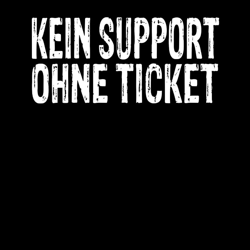 No support without a ticket