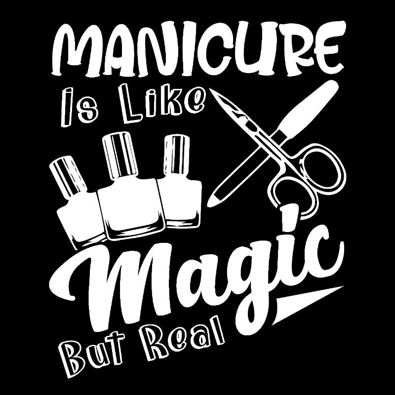 Manicurist Manicure Is Like Magic