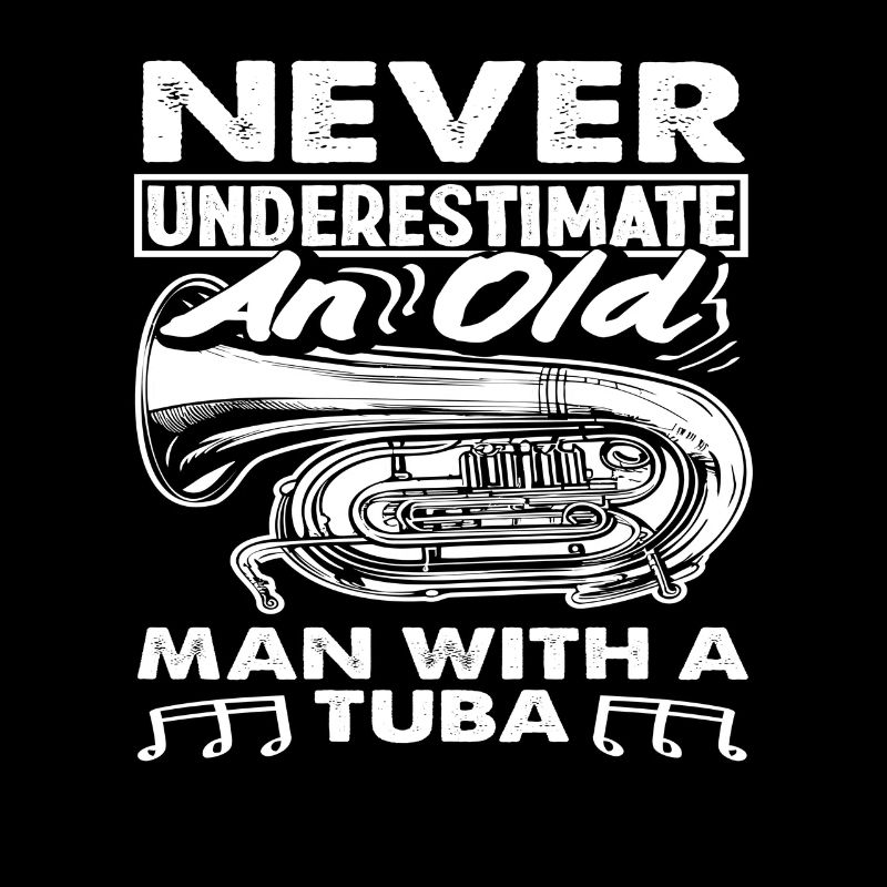 Tuba Player Unterschätze Niemals Einen Alten Mann