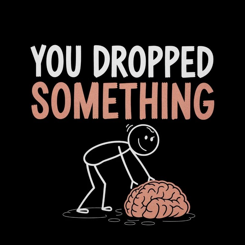 You Dropped Something 4