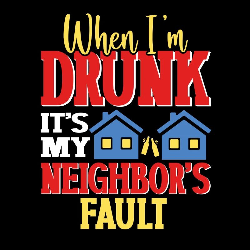 If I'm drunk, it's my fault