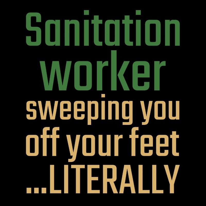 Sanitation worker Valentine's Day Sweeping you