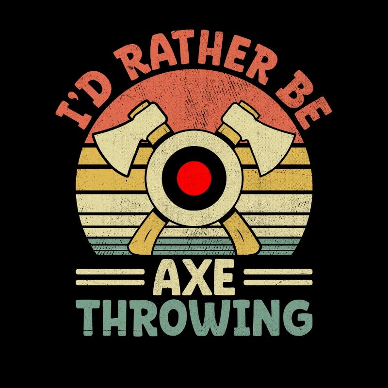 I'd Rather Be Axe Throwing Target Hatchet Thrower
