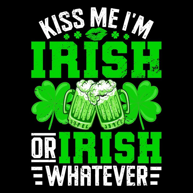 Küss mich, ich bin Ire oder Ire was auch immer