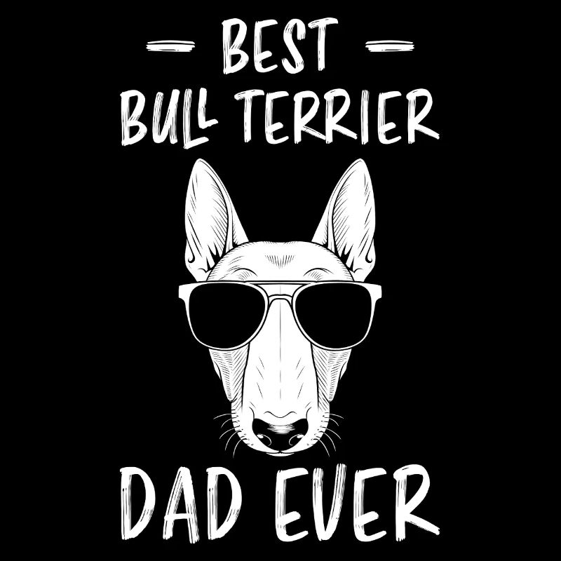 Bull Terrier Saying Funny Bull Terrier Gift