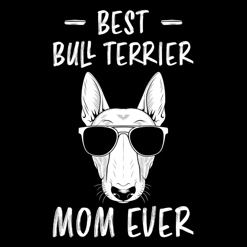 Bull Terrier Saying Funny Bull Terrier Gift