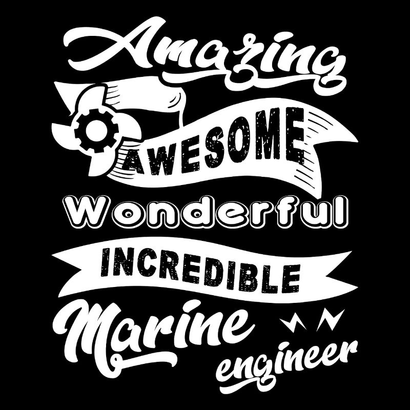Marine Engineer Amazing Marine Engineer