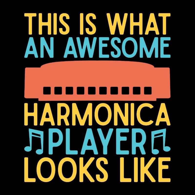 Funny Harmonica Player Awesome Player Looks Like