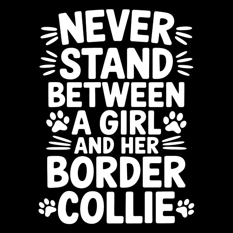Border Collie Saying Funny Border Collie Gift
