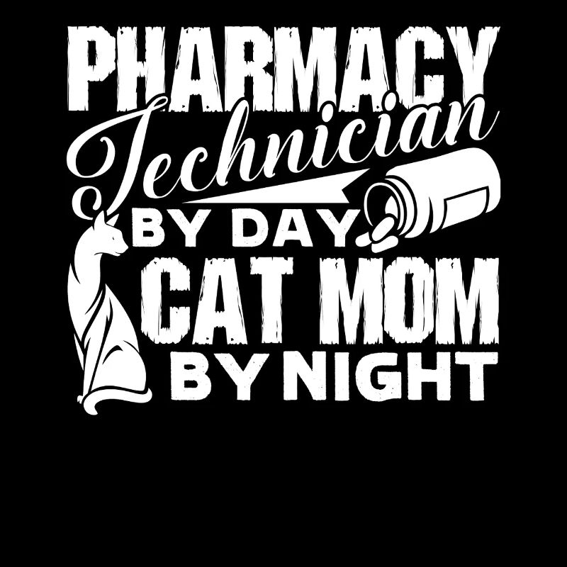 Pharmacy Technician By Day Cat Mom By Night