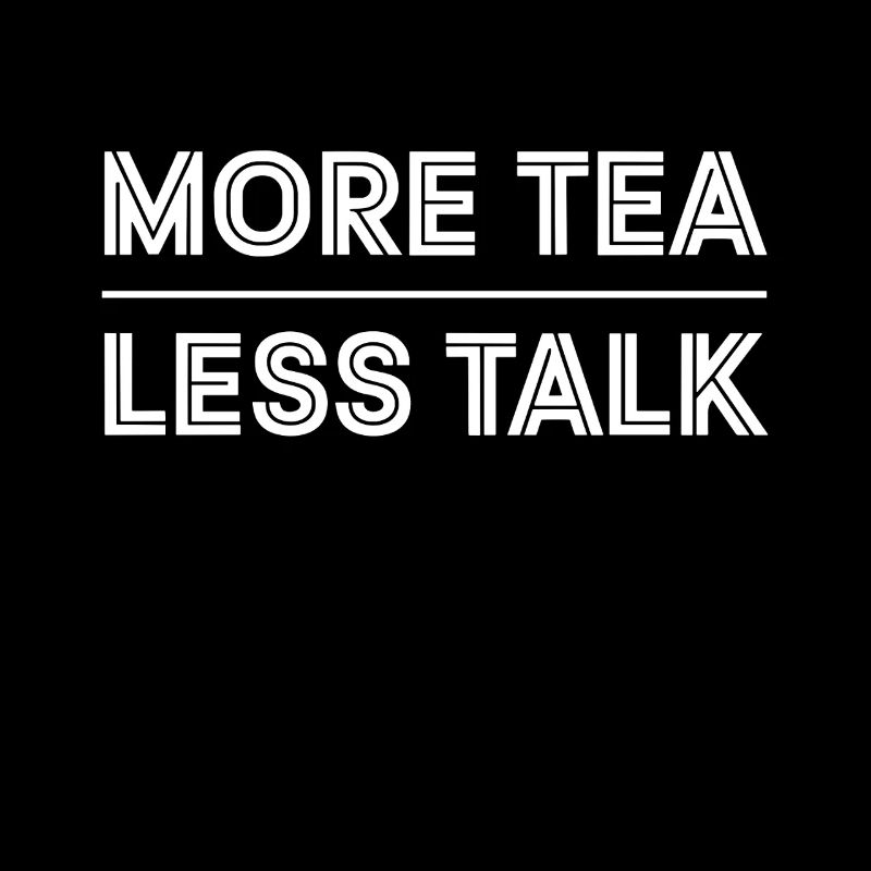 Plus de thé Moins de discussions Introverti Amateurs de thé Enthousiaste