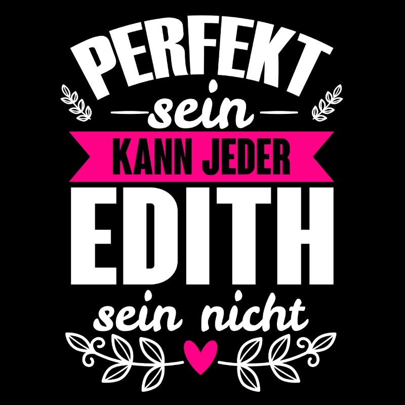 Edith - Perfekt Sein Kann Jeder Edith Sein Nicht