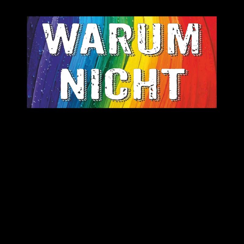 WARUM NICHT