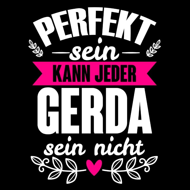 Gerda - Perfekt Sein Kann Jeder Gerda Sein Nicht