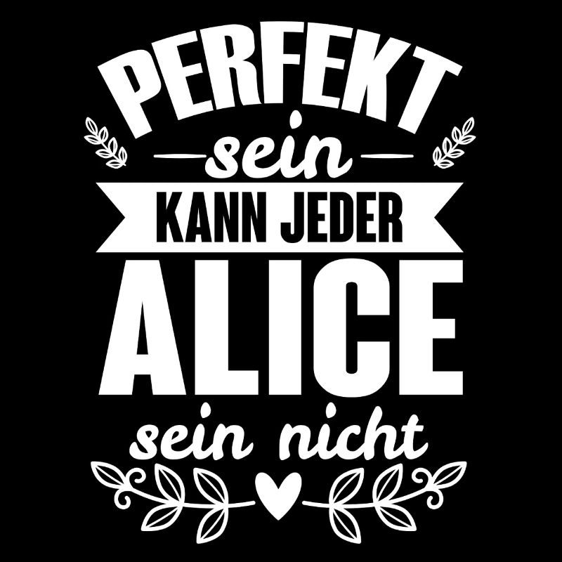 Alice - Perfekt Sein Kann Jeder Alice Sein Nicht