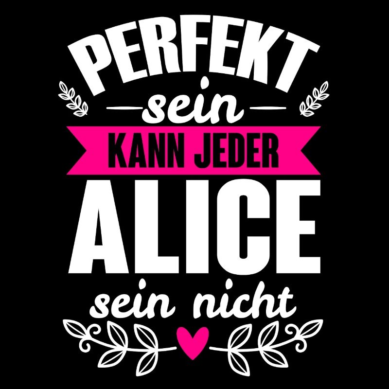 Alice - Perfekt Sein Kann Jeder Alice Sein Nicht