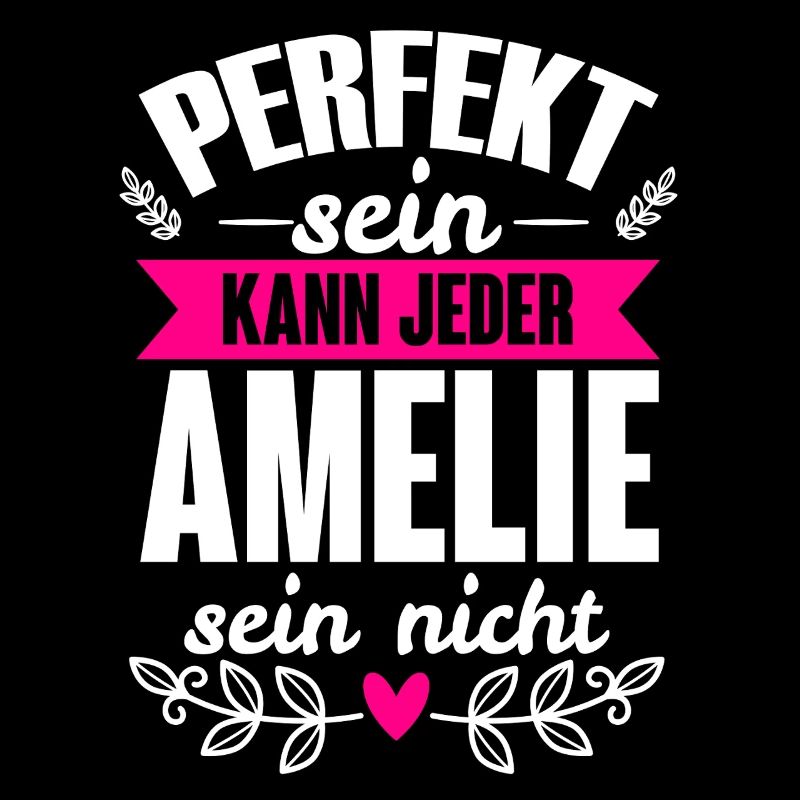Amelie - Perfekt Sein Kann Jeder Amelie Sein Nicht