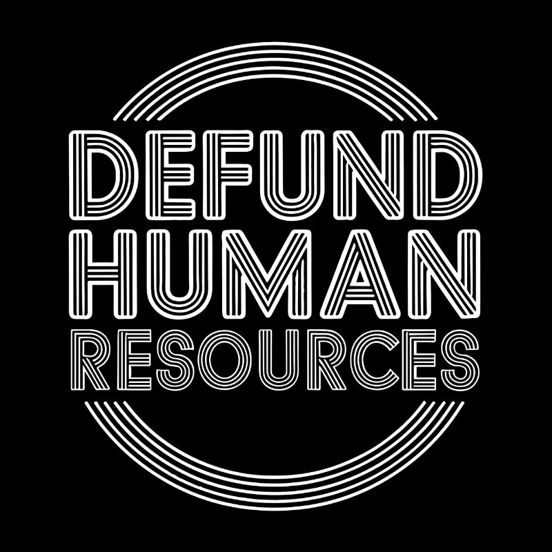 Defund HR Human Resources Funny HR Meme