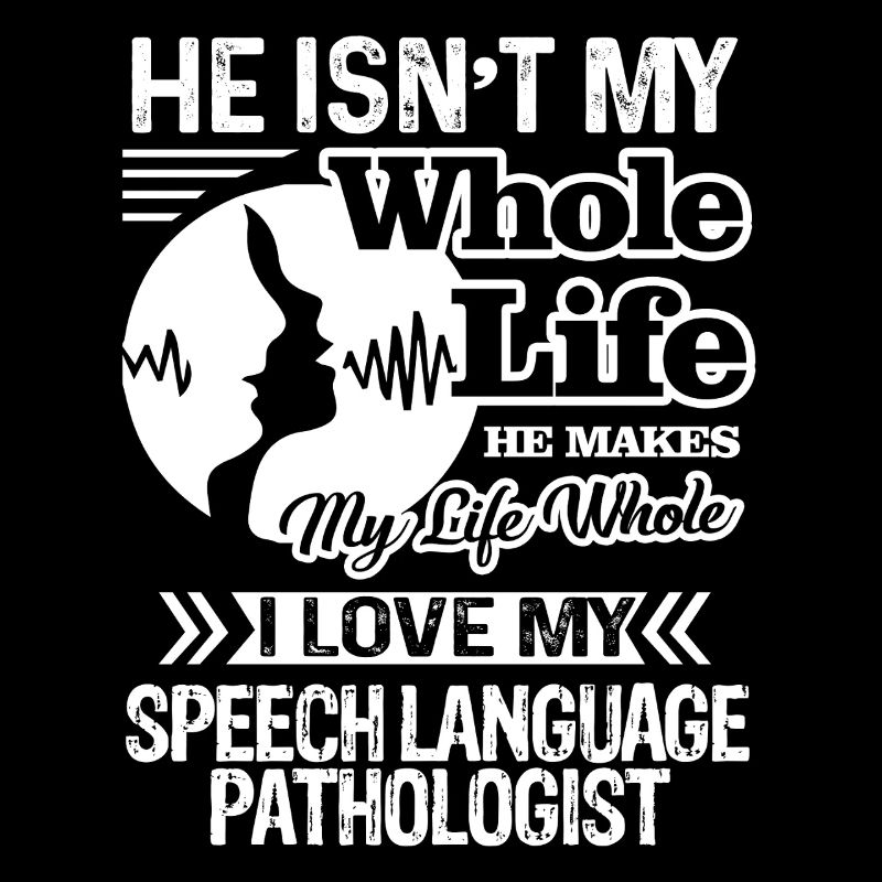 I Love My Speech Language Pathologist