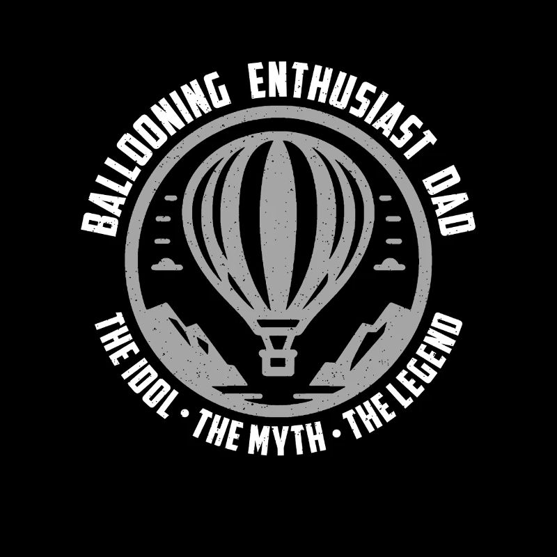 Ballooning Enthusiast Dad The Idol Balloon Pilot