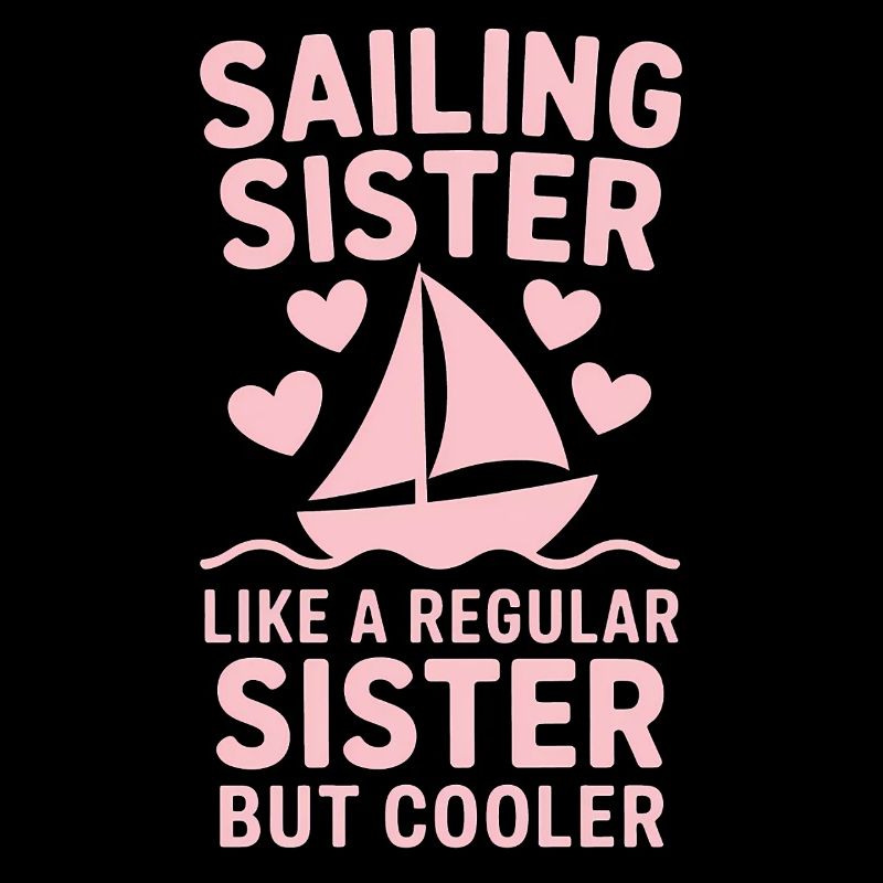 Sailing Saying Sister Sailor Sailing Gift
