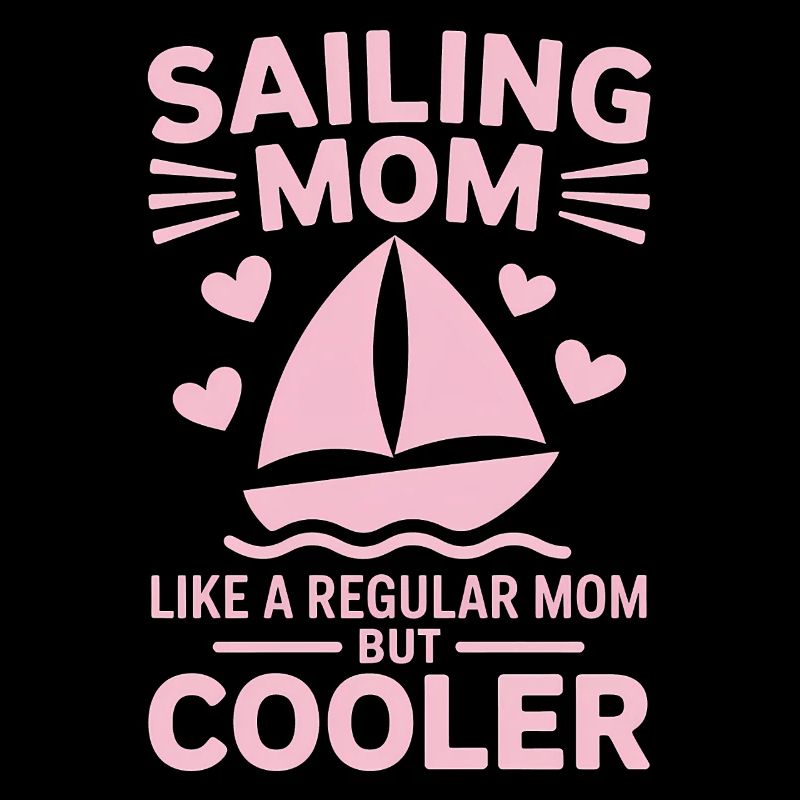 Sailing Saying Mom Mom Sailor Sailing Gift