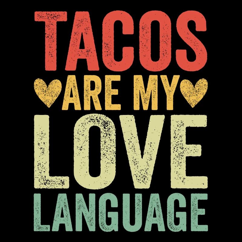 Tacos Are My Love Language