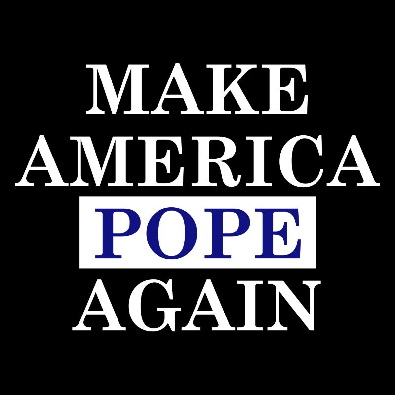 Make America POPE again - white