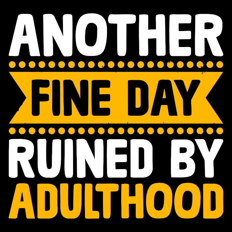 Ein weiterer schöner Tag, der durch Sarkasmus im Erwachsenenalter ruiniert wurde