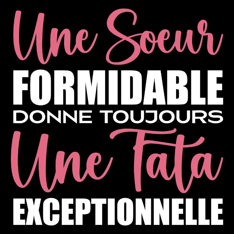 une Soeur formidable donne Tata exceptionnelle