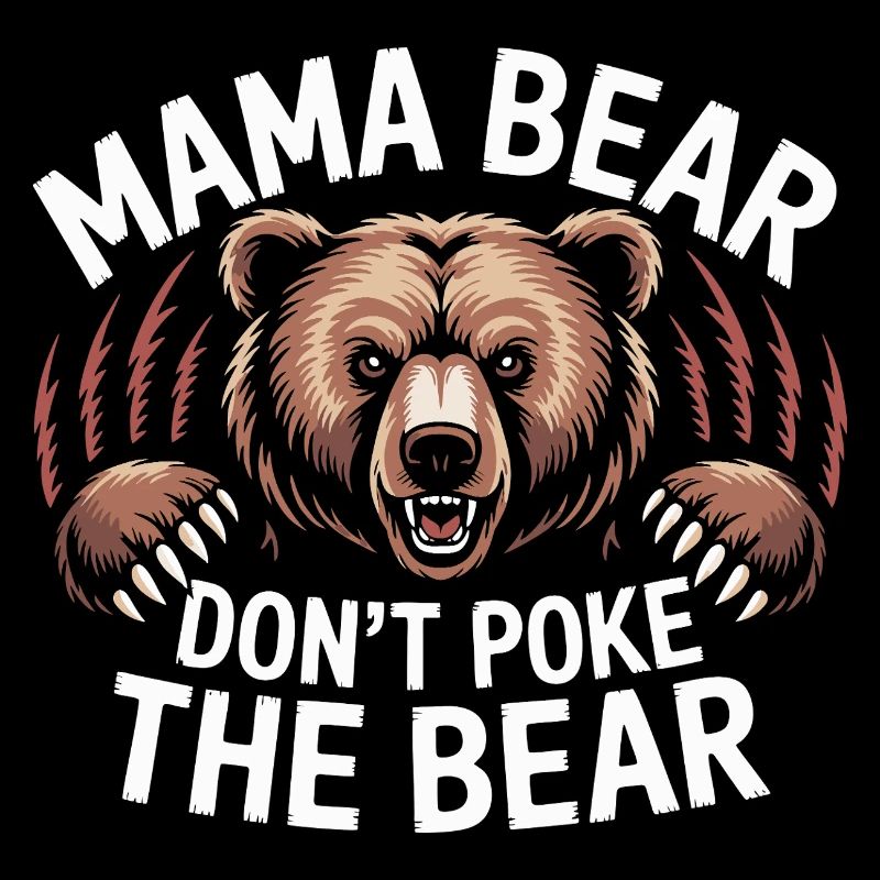 Fierce Mama Bear Warning Art Mothers Day Gift