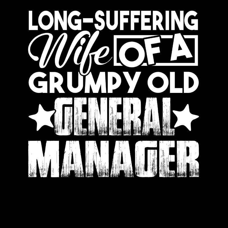 Long-Suffering Wife Of Grumpy Old General Manager