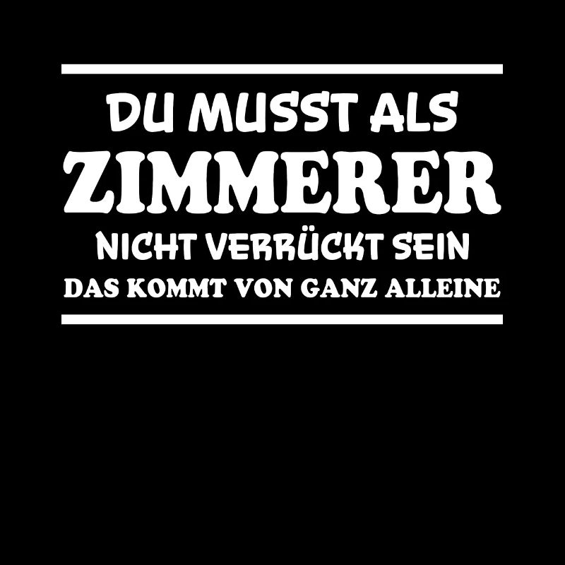 Zimmerer Spruch Zimmermann Witz Zimmerer Geschenk