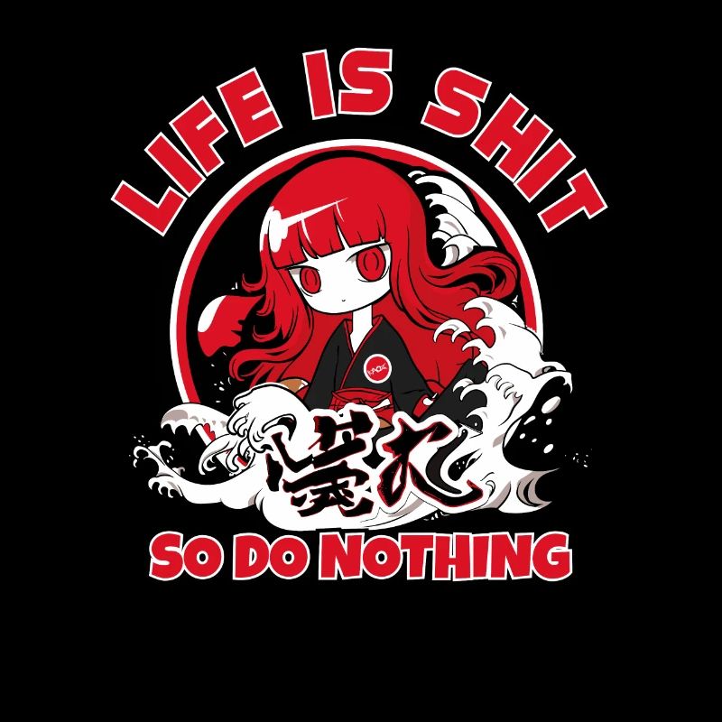Wisdom: Life is crap, so don't do anything