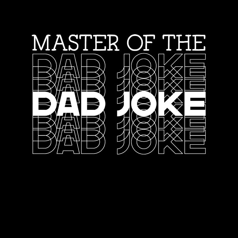 Dad Joke Master Funny Dad Perfect Style