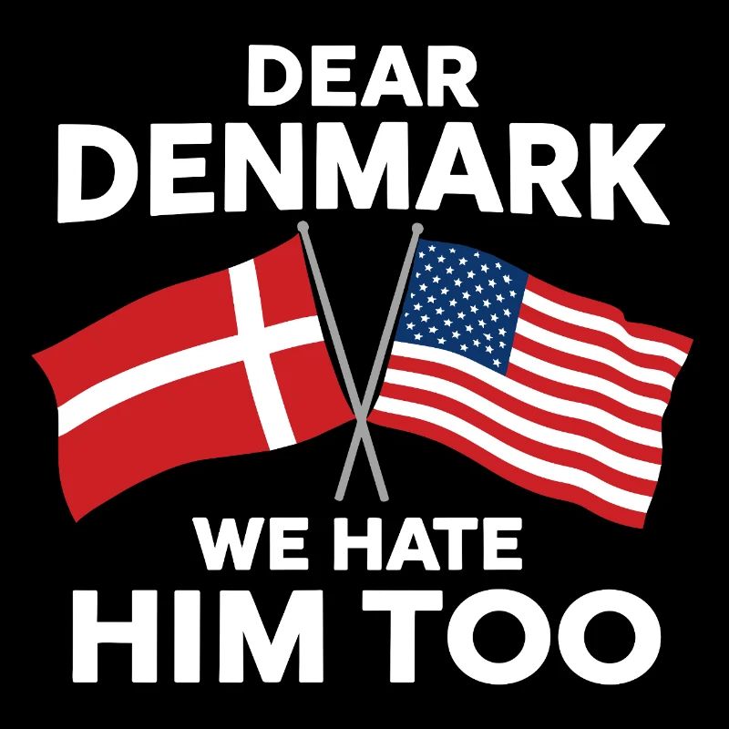 Dear Denmark We Hate Him Too