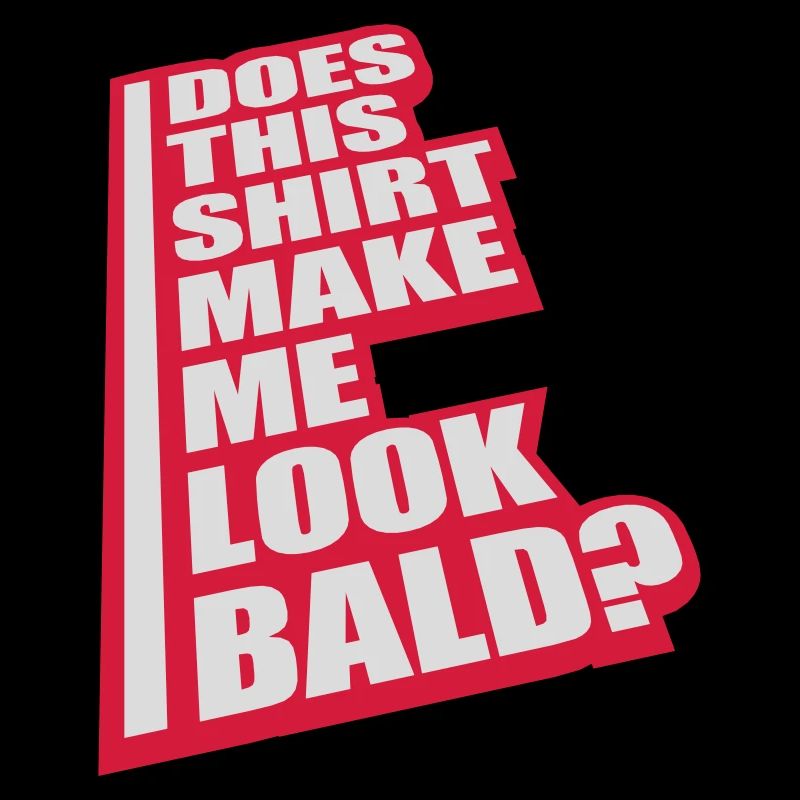 look bald shirt Zitat