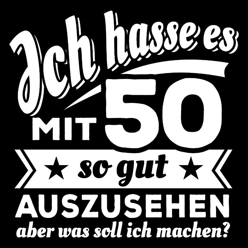 Ich hasse es mit 50 so gut auszusehen - Spruch