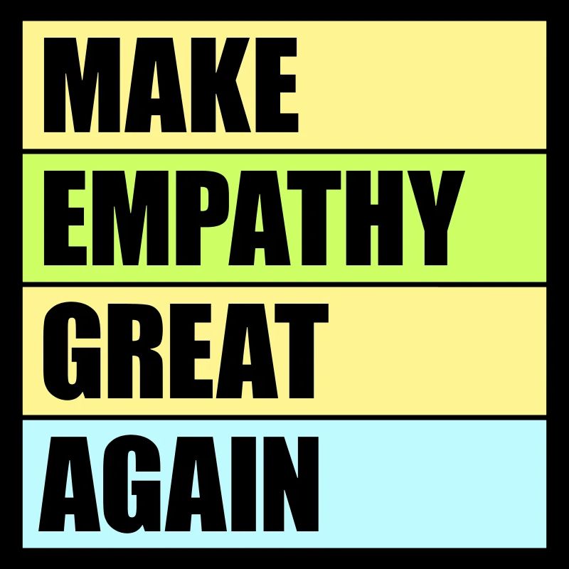 Make Empathy Great Again Political Statement Hope