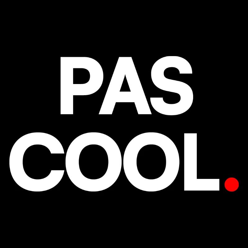 PAS COOL. – Humour Minimaliste Expression