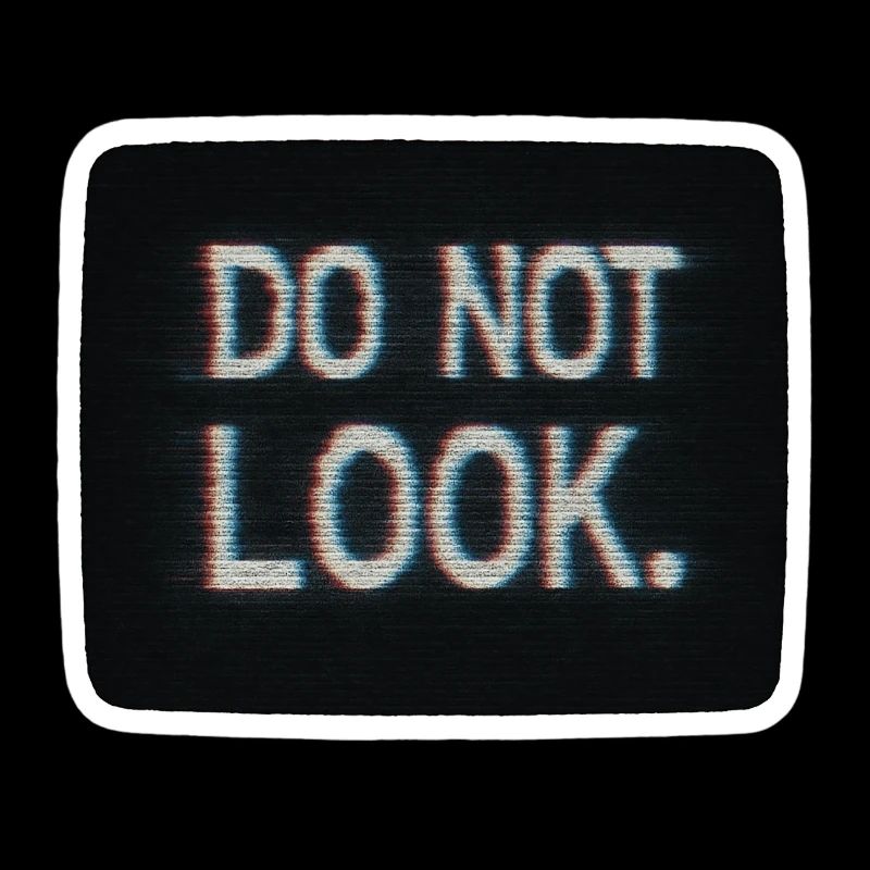 Do Not Look Minimalist Glitch