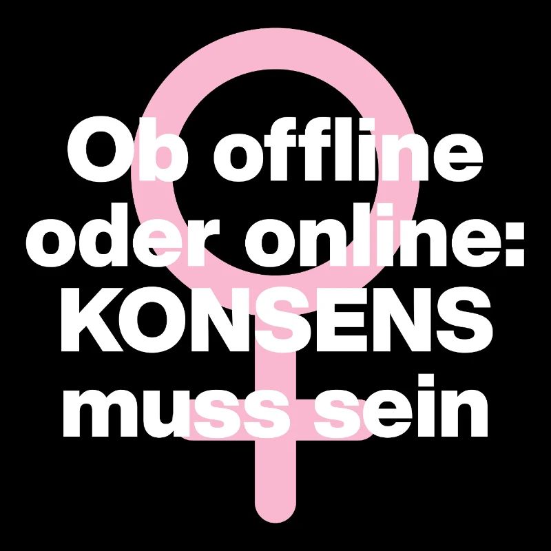OB OFFLINE ODER ONLINE: KONSENS! ♀ FEMALE POWER