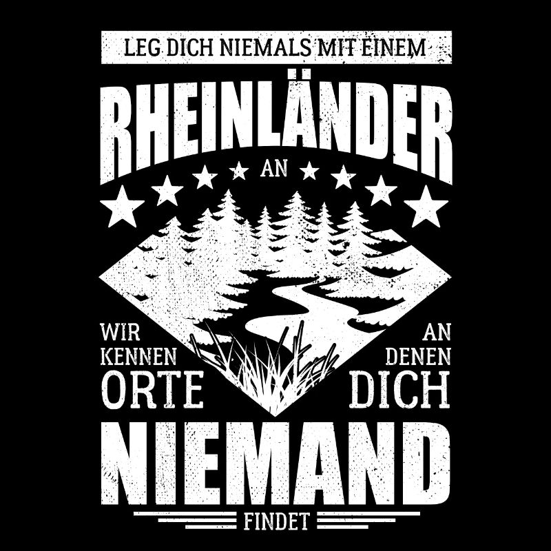 Leg dich nicht mit einem Rheinländer an - Spruch